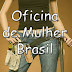 Oficina de Mulher Brasil