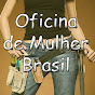 Oficina de Mulher Brasil