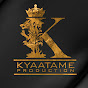 Kyaatame Production