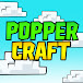 PopperCraft