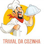 Trivial da Cozinha