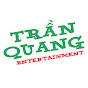 TRẦN QUANG Entertainment