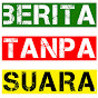 BERITA TANPA SUARA