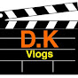 D.K VLOGS