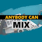 Anybody Can Mix