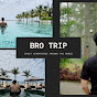 BRO TRIP