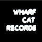 WHARF CAT RECORDS