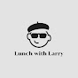 Lunch with Larry