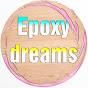 Epoxy dreams