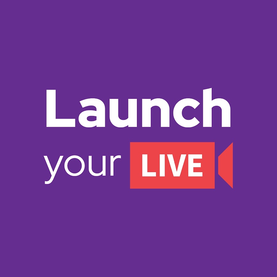 Launch Your Live