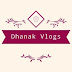 Dhanak Vlogs