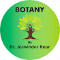 BOTANY By Dr. Jaswinder Kaur