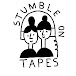 Stumble on Tapes