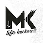 M.K LIFE HACKERS !!