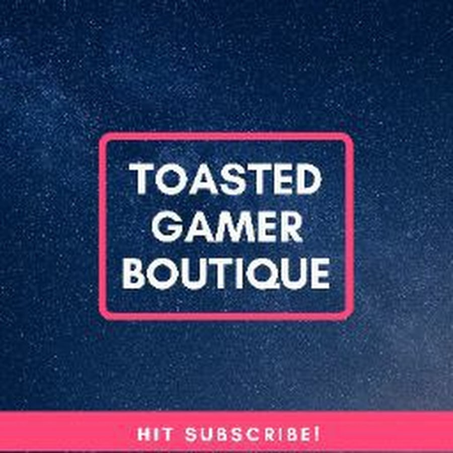 Toasty Gamer Boutique YouTube