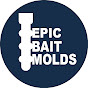 Epic Bait Molds