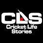 CRICKET LIFE STORIES