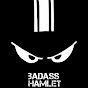 BADASS HAMLET