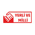 YERLİ VE MİLLİ