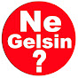 Ne Gelsin