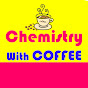 Chemistry with Coffee