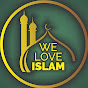 We Love Islam