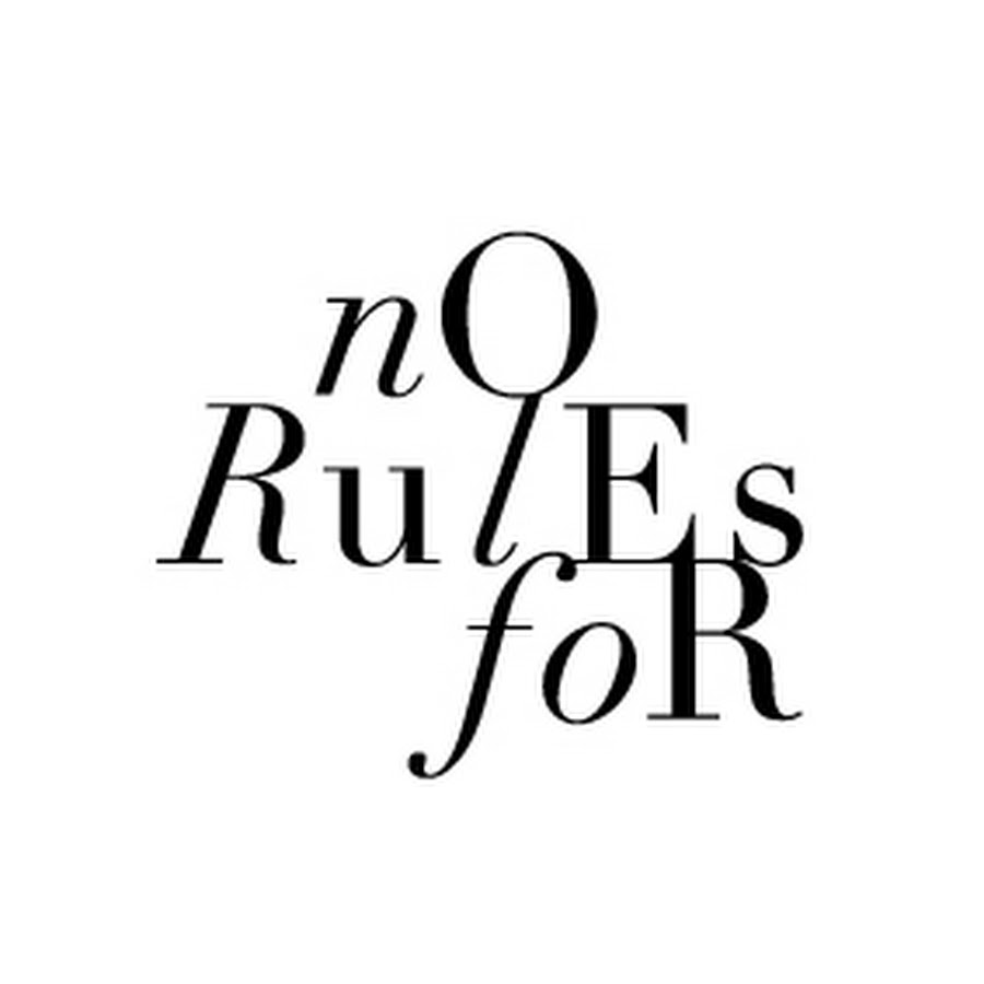 NO RULES FOR @NORULESFOR