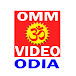 OMM VIDEO ODIA