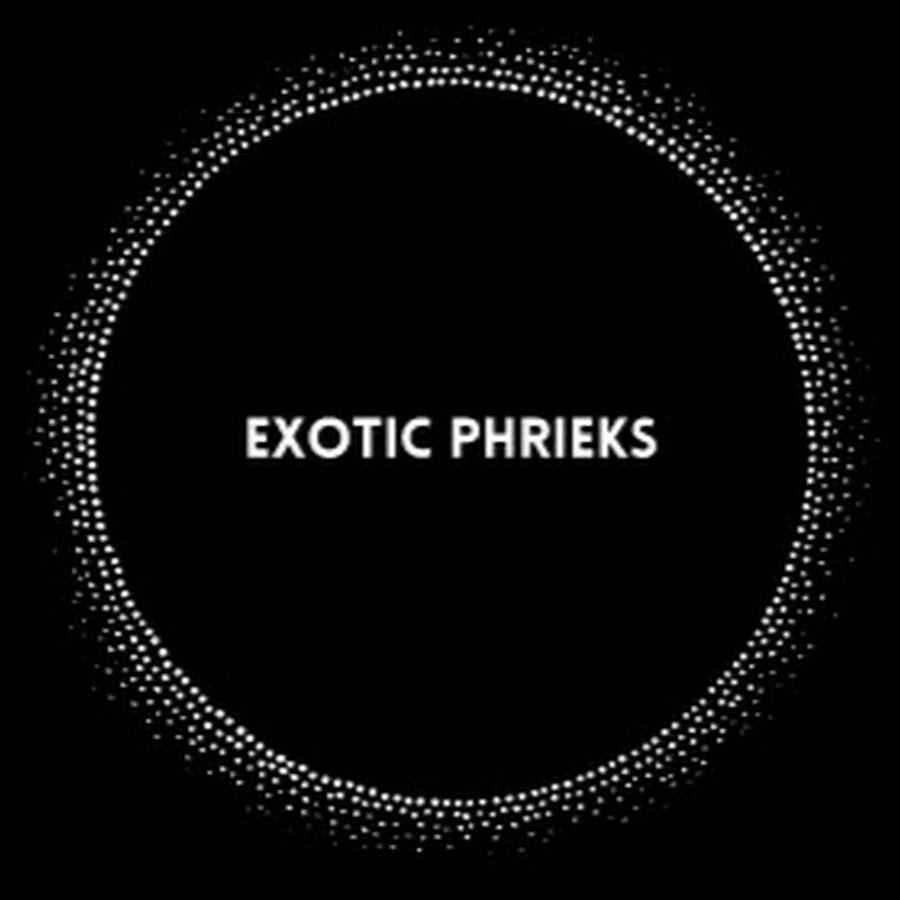 Exotic Phrieks