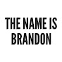 The Name is Brandon