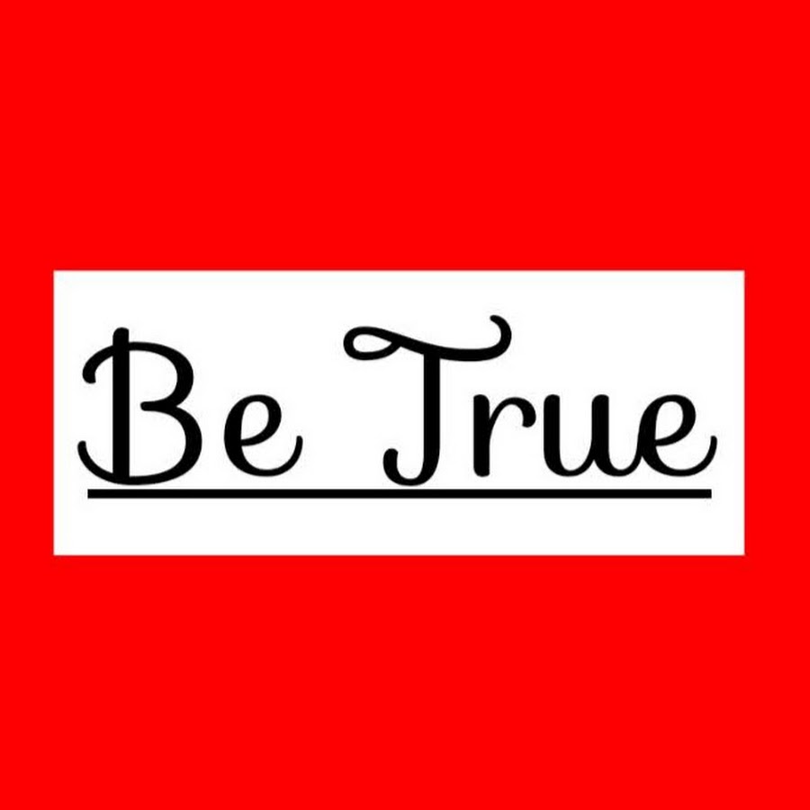 Be True - YouTube Be True