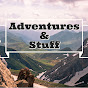 Adventures and Stuff