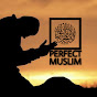 Perfect Muslim