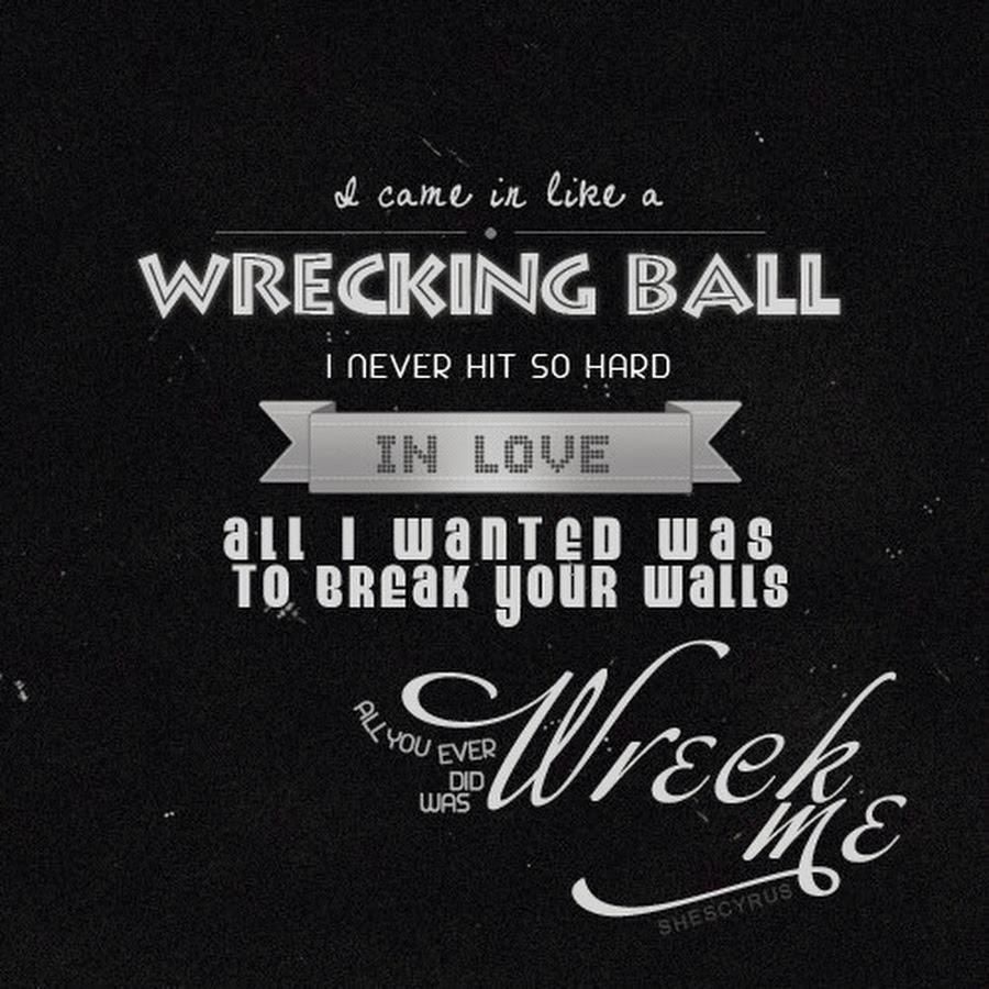 Balling lyrics. Wrecking Ball текст. Ballin текст. I came in like a Wrecking Ball. Songs that Hit hard обои песни.