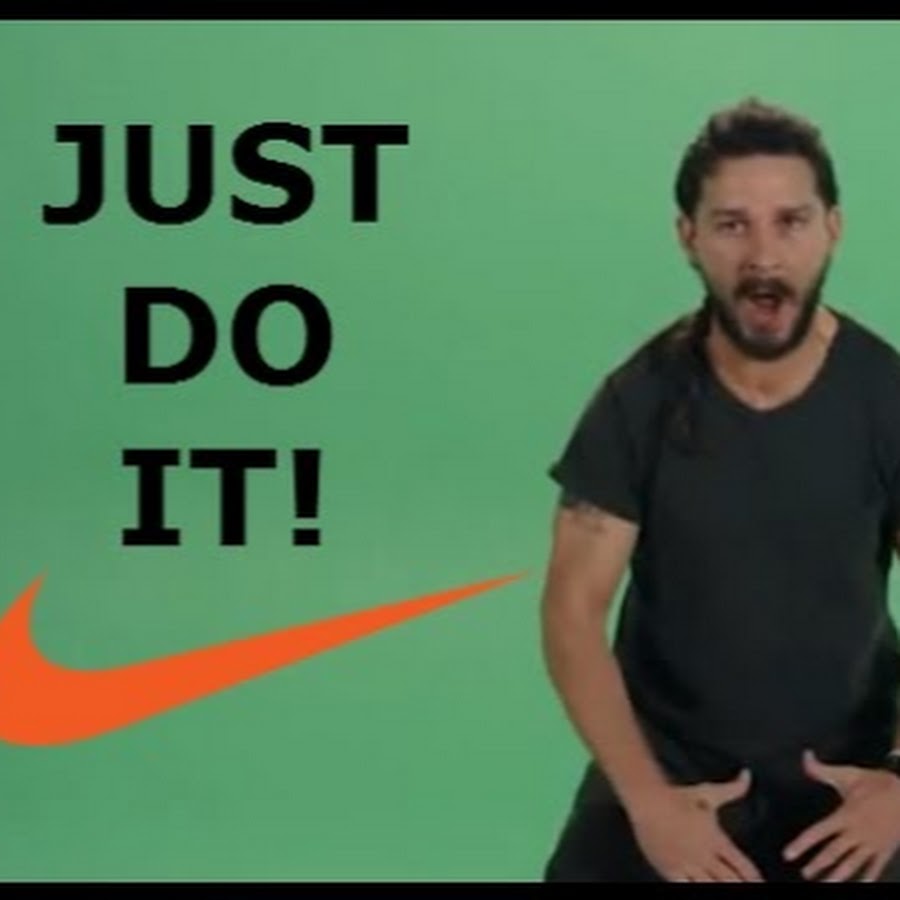 Just take it and do it. Шайа ЛАБАФ just do. Шайа ЛАБАФ Джаст Ду ИТ. Шайа ЛАБАФ do it. Шайа ЛАБАФ до ИТ.
