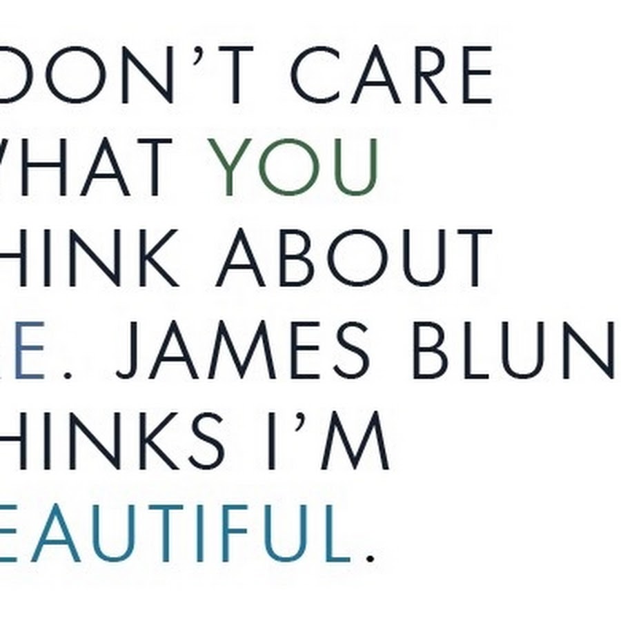 I m beautiful. I don't Care what you think about me. I don't Care what you think about me. I don't think about you at all.. I don't Care what you think.