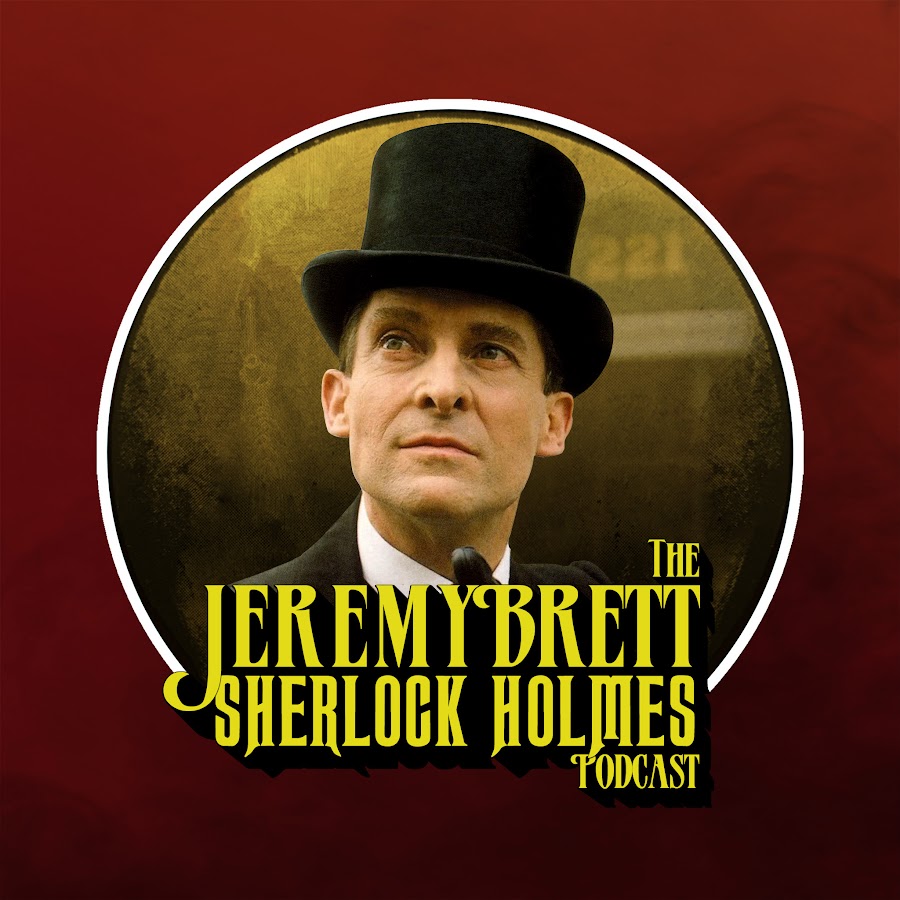 The Jeremy Brett Sherlock Holmes Podcast YouTube