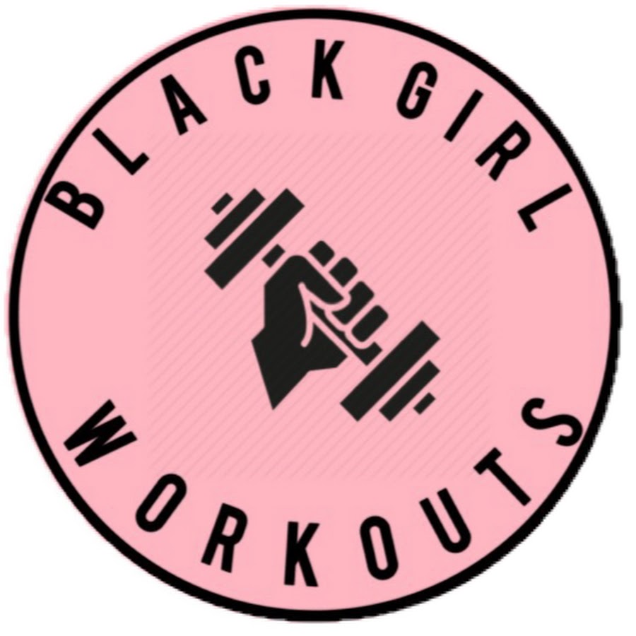 Black Girl Workouts YouTube