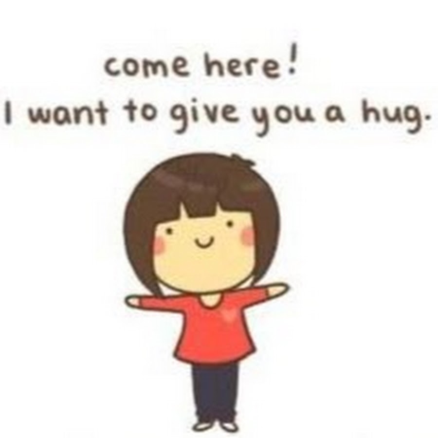 I can t wait to see you. Give me a hug. I want hugs. Have a hug. I give you you give me.