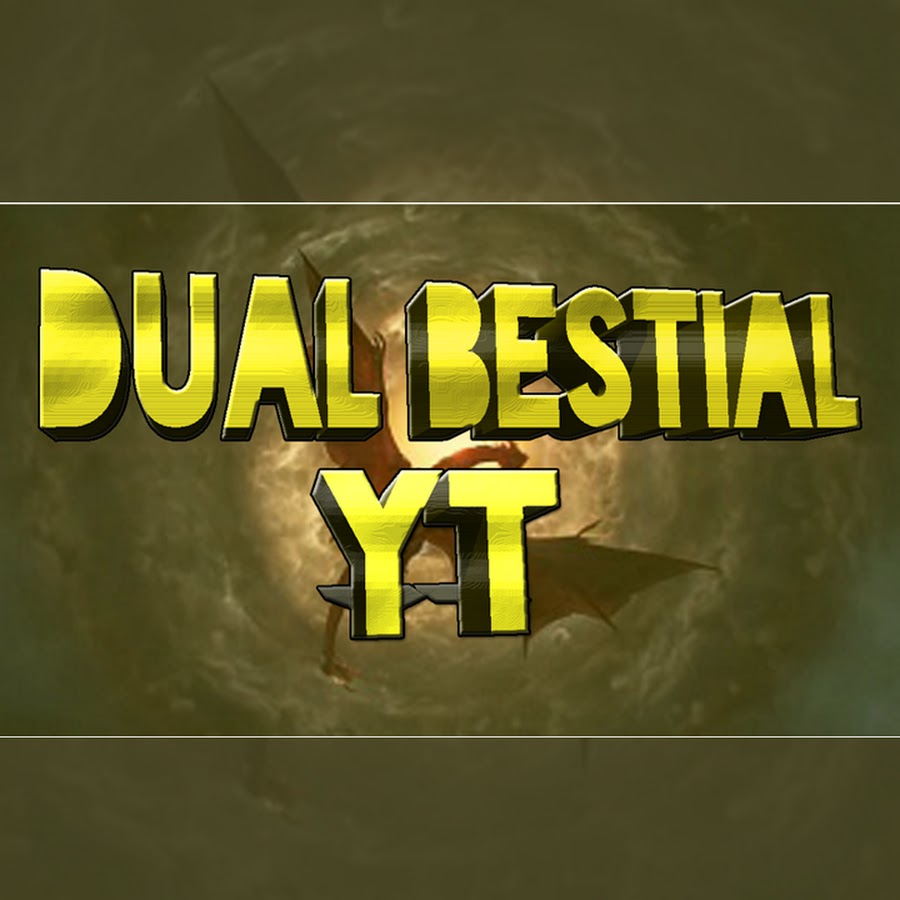 Dual BestialYT - YouTube