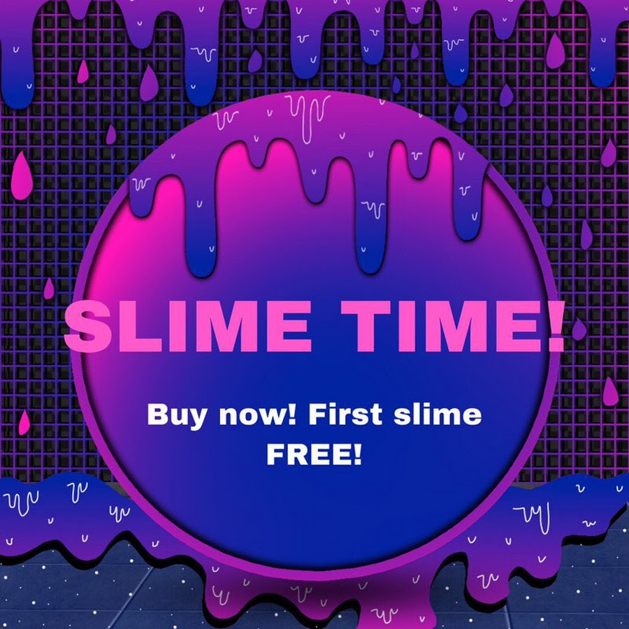 Slime time