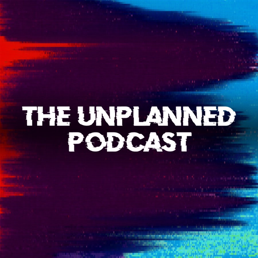 unplanned podcast