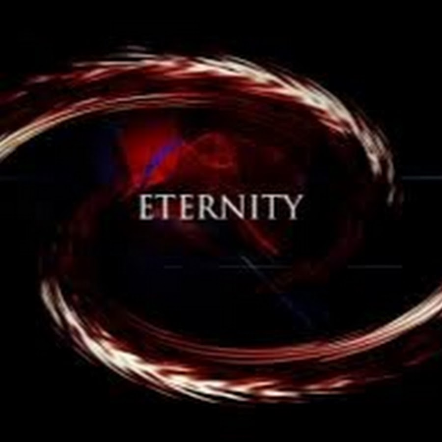 Ютуб eternity 777 kz. Eternity перевод. Embrace Eternity.