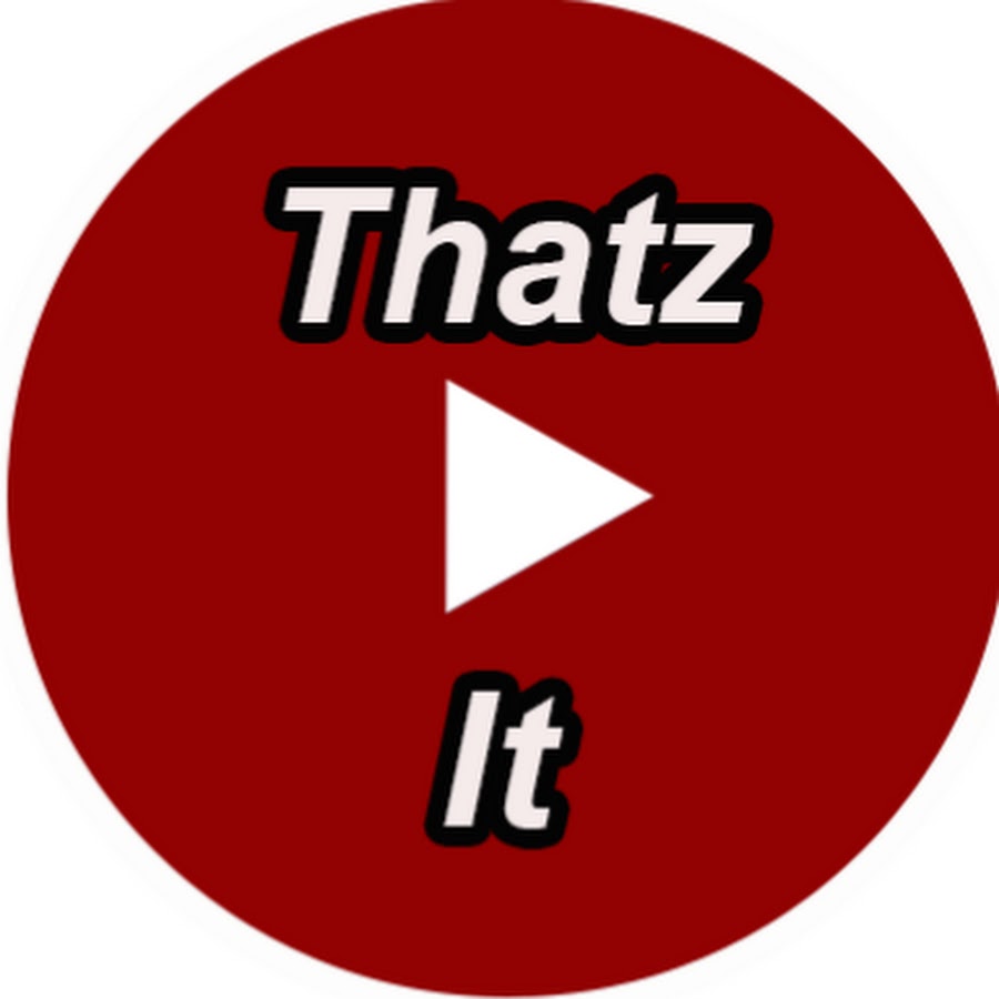 Thatz It Channel @ThatzItChannel