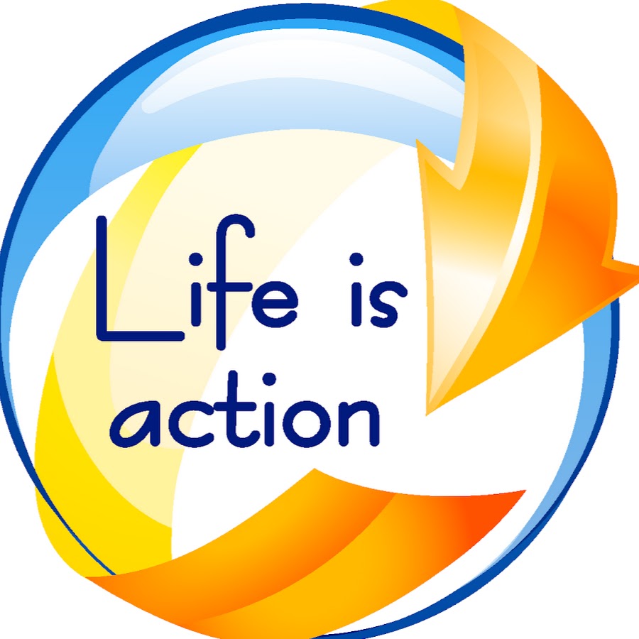 Life is action. Action Life. Action Life Zarx. Active Life Tours.