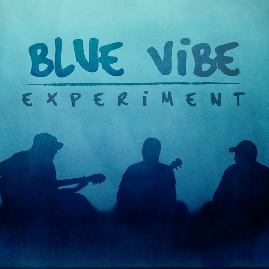 Blue vibe. Голубой Вайб. Синий Вайб. Experimental Blues. Samsara Blues Experiment.