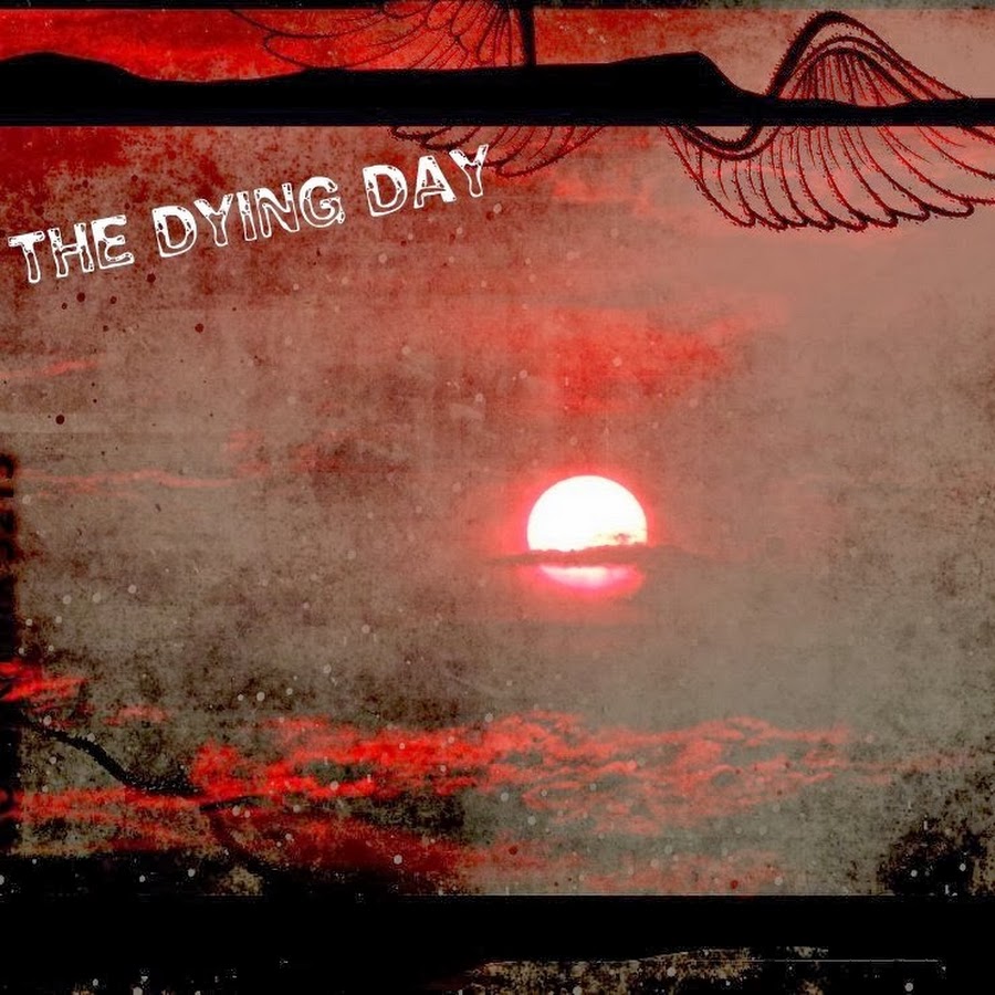 My dying day