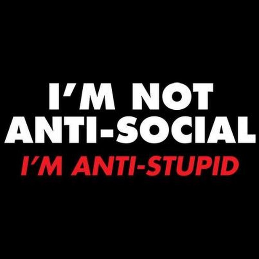 Stupid перевод. I'M not Anti-social. Quote Anti social. I'M not Antisocial i'. Анти Нота.