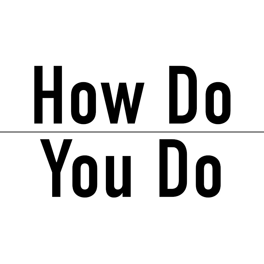 how-do-you-do-youtube