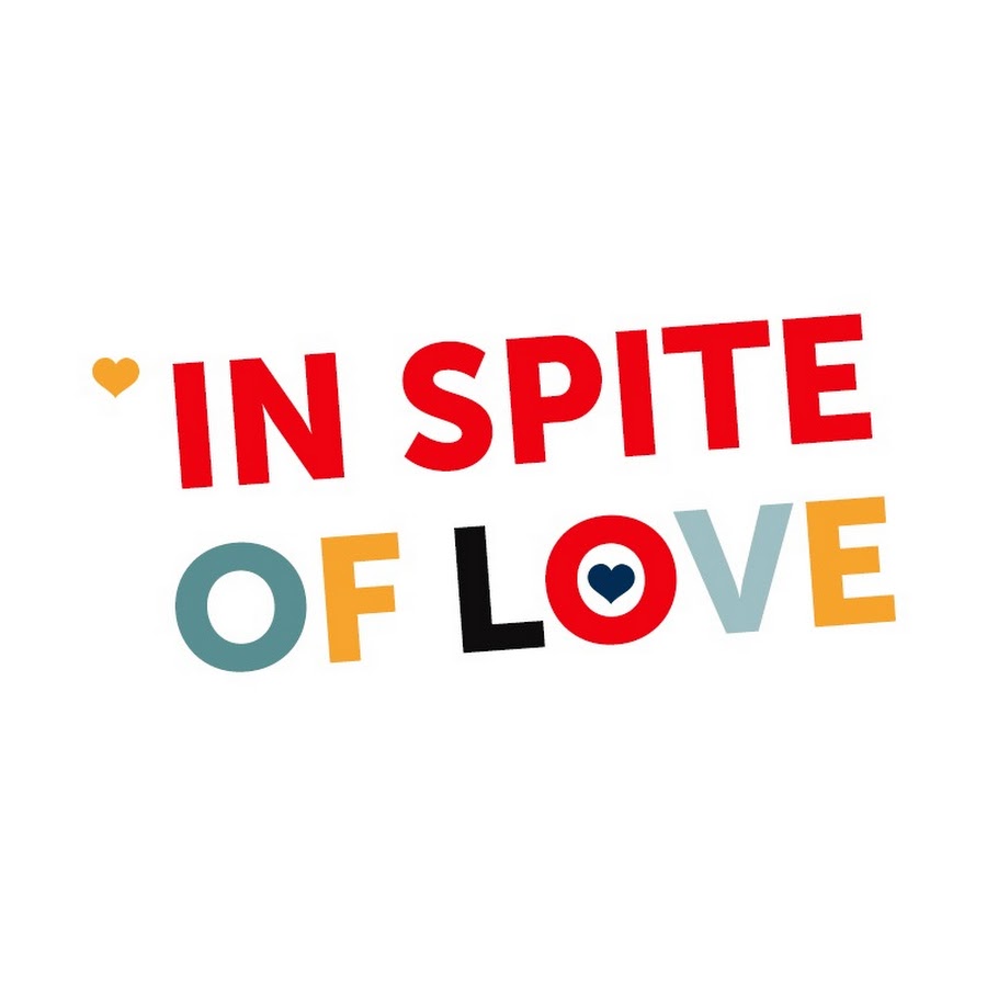 i̇n spite of love